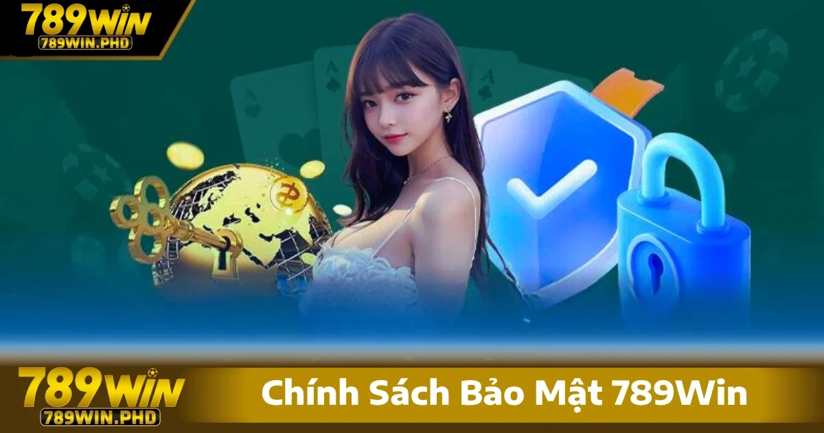 Chính Sách Bảo Mật 789Win 2 Chính sách bảo mật 789win quy định rõ cách thức nền tảng này sử dụng các thông tin của người chơi