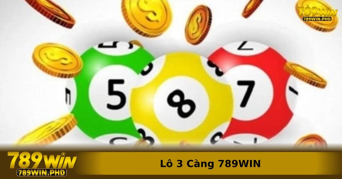 Hướng dẫn cách chơi chi tiết lô 3 càng tại 789win